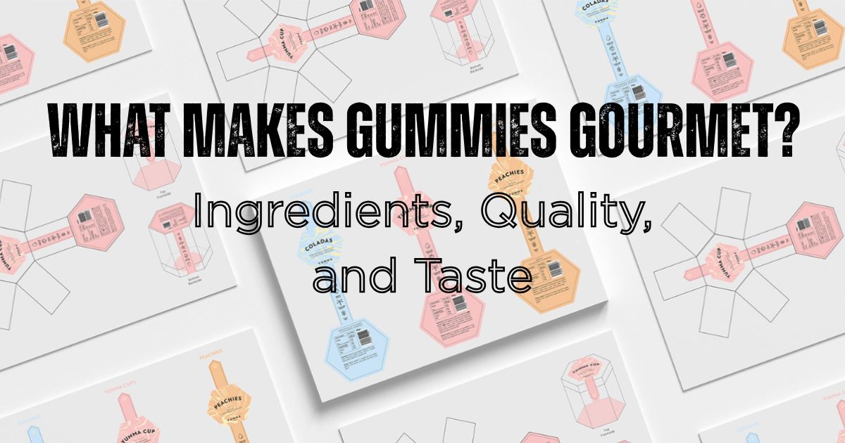 What Makes Gummies Gourmet